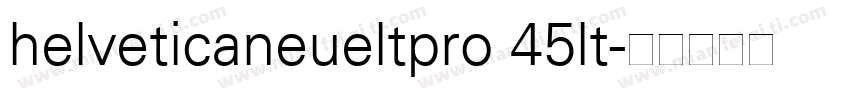 helveticaneueltpro 45lt字体转换